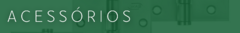 Banner da categoria Acessórios