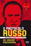 O protocolo russo, de Rodchenkov, Grigory.