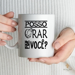 Caneca - Posso Orar Por Você? - comprar online
