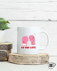 Caneca - Eu que lute - comprar online