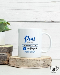 Caneca - Deus Está no controle, e seu tempo é perfeito - comprar online