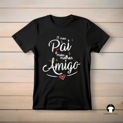 Camiseta - O Meu pai é o meu melhor amigo na internet