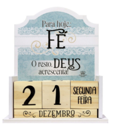 CALENDÁRIO PERMANENTE PARA HOJE FÉ... 21,5X18,5X7