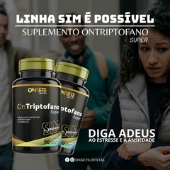 CONCENTRAÇÃO-ONTRIPTOFANO SUPER-LINHA SIM É POSSIVEL - loja online