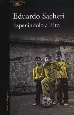 Esperandolo A Tito - Eduardo Sacheri-