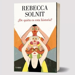 De Quién Es Esta Historia - Rebecca Solnit