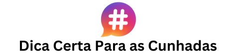 Dica Certa Para as Cunhadas