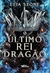O último rei Dragão – Sucesso do TikTok - Romantasy: Volume 1