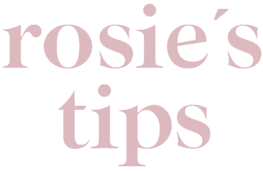 Rosies Tips