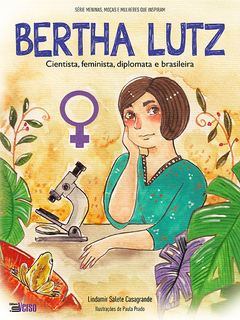 Bertha Lutz: cientista, feminista, diplomata e brasileira