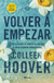 Volver A Empezar - Colleen Hoover - Planeta Tapa - Blanda