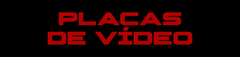 Banner da categoria Placas de vídeo