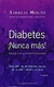 DIABETES NUNCA MAS, Andreas Moritz, Ed. Obelisco