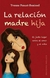 LA RELACION MADRE HIJA, Yvonne Poncet-Bonisol