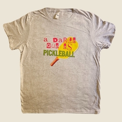 T-shirt A darle que es Pickleball