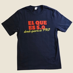 T-shirt El que es 5.0, donde quiera es PRO