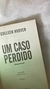 Livro Um caso perdido (Vol. 1 Hopeless/usado) - Collen Hoover - A loja da Moon