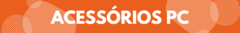 Banner da categoria Acessórios para PC