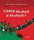 COMO MUDAR O MUNDO ? ED. FTD