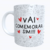 Caneca Vai Comemorar Sim