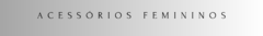 Banner da categoria Acessórios Femininos
