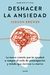 Deshacer la ansiedad - Judson Brewer