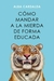 COMO MANDAR A LA MI3RDA DE FORMA EDUCADA - ALBA CARDALDA