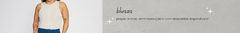 Banner da categoria BLUSAS