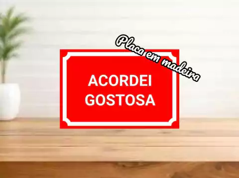Placa Decorativa Vermelha acordei gostosa - comprar online