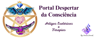 Portal Despertar da Consciência Artigos Esotéricos e Terapias