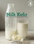 EBook - Milk Kefir - A Guide from cultures for health (En ingles)