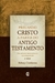 Pregando Cristo A Partir Do Antigo Testamento