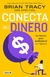 Conecta con el Dinero- Brian Tracy