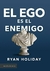 El Ego es el Enemigo- Ryan Holiday