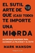 El Sutil arte de que casi todo te importe una mierda-Mark Manson