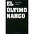 ULTIMO NARCO, EL (EL CHAPO)