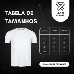 Camisa com Frase Inspirada no Coronel - loja online