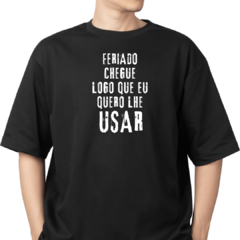 Camisa com Frase Inspirada no Coronel