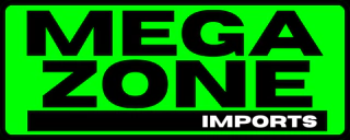 MEGA ZONE IMPORTS