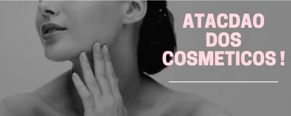 Atacadão Cosméticos!