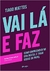 VAI LÁ E FAZ!
