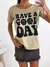 Remera Have a Good Day