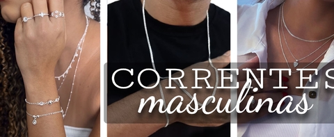 Banner da categoria CORRENTES MASCULINAS