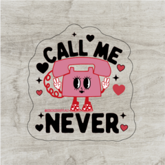 Call me never