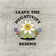 Leave the negativity behind