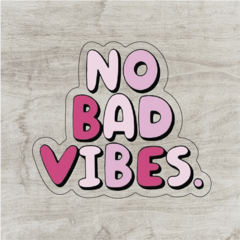 No bad vibes