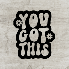 You got this