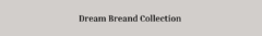 Banner da categoria Dream Breand Collection 