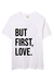 Remera But First Love - comprar online