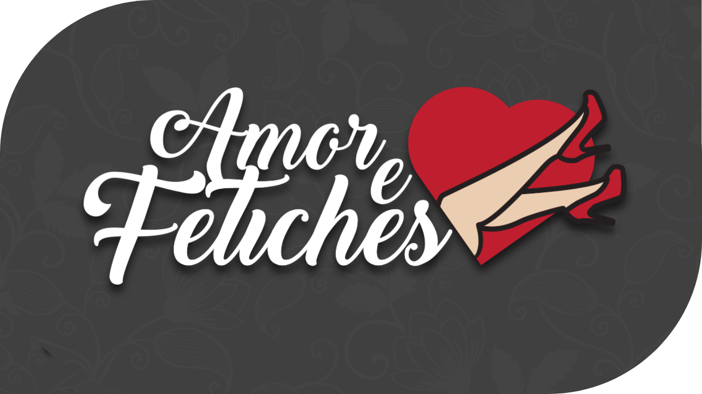 Amor e Fetiches